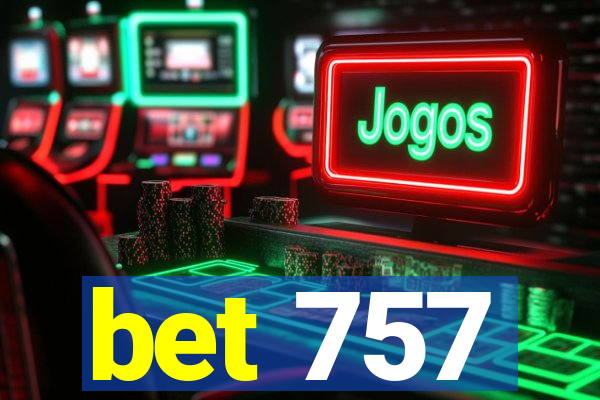 bet 757